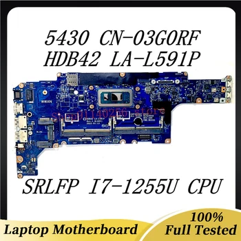 Дънна платка CN-03G0RF 03G0RF 3G0RF За DELL Latitude 5430 Дънна платка за лаптоп HDB42 LA-L591P W / SRLFP I7-1255U CPU 100% тестван добър