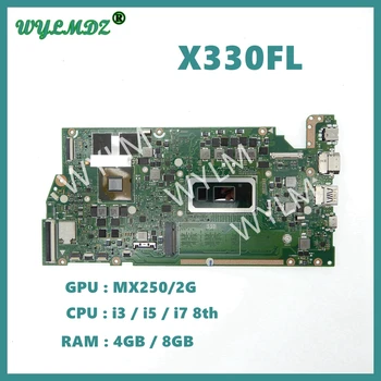 X330FL дънна платка за Asus X330FA X330FN X330F S330F I330F K330F V330F дънна платка с i3 / i5 8-мо поколение CPU 4GB RAM MX150 / MX250