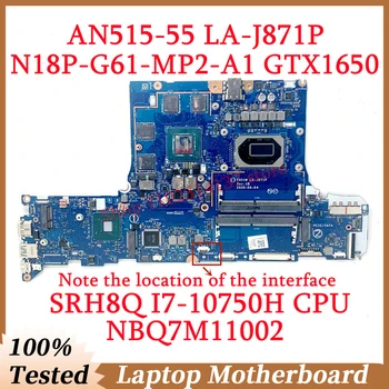 За Acer AN515-55 LA-J871P W / SRH8Q I7-10750H CPU дънна платка NBQ7M11002 лаптоп дънна платка N18P-G61-MP2-A1 GTX1650 100% тестван добър