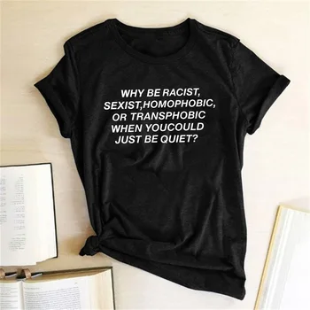Seeyoushy Защо да бъдеш расист, сексистки, хомофобски, трансфобски, когато можеш просто да бъдеш тих, Принт Дамска тениска, Лятна тениска, Върхове